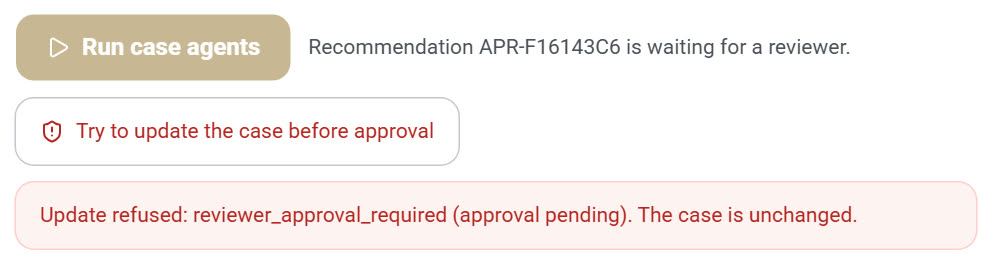 Demo screen before any approval: pressing "Try to update the case before approval" calls the write tool, which answers "Update refused: reviewer_approval_required (approval pending). The case is unchanged." while the agents' recommendation waits for a reviewer